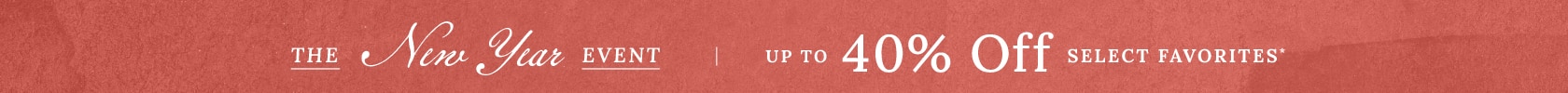 The New Year Event | Up to 40% Off Select Favorites